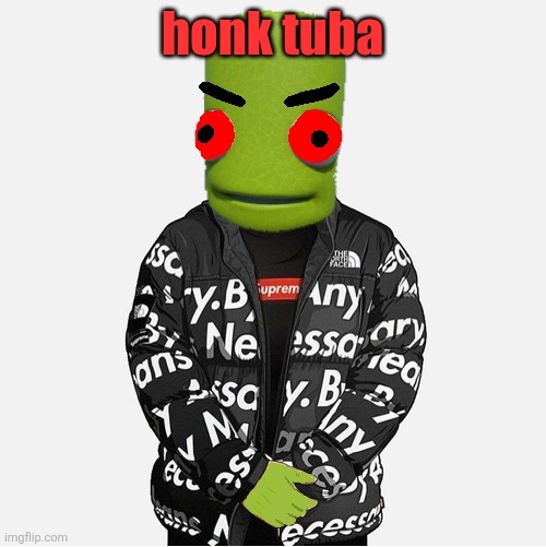 EVIL epilektoi drip | honk tuba | image tagged in evil epilektoi drip | made w/ Imgflip meme maker