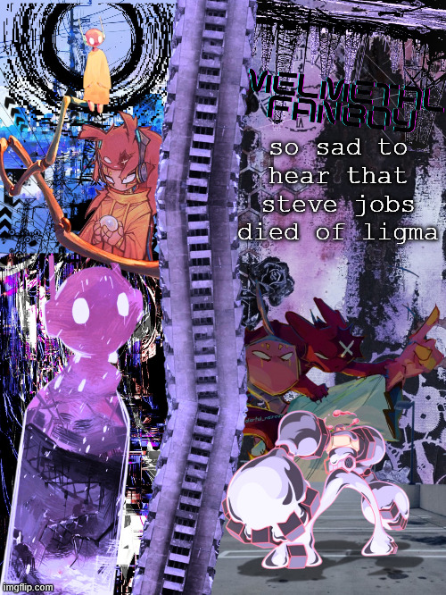 melmetal-fanboy announcement temp (ty asriel ily) | so sad to hear that steve jobs died of ligma | image tagged in melmetal-fanboy announcement temp ty asriel ily | made w/ Imgflip meme maker