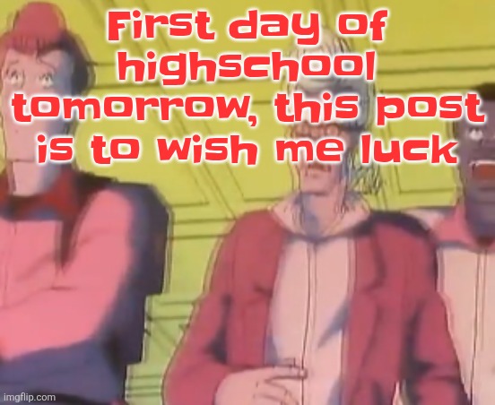 terrific night, chat. Saying gn is usually bad luck for me so I'm risking it | First day of highschool tomorrow, this post is to wish me luck | image tagged in yo chat are we cooked fr | made w/ Imgflip meme maker