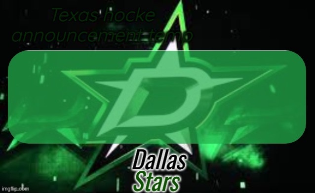 Texas hockey announcement | image tagged in texas hockey announcement | made w/ Imgflip meme maker
