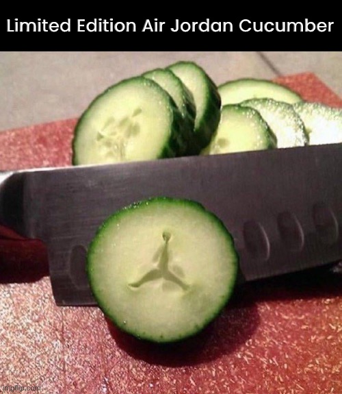 Limited Edition Air Jordan Cucumber | made w/ Imgflip meme maker