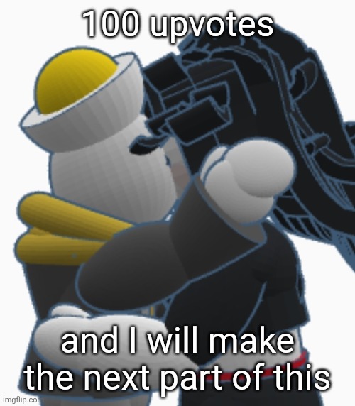 you have until 10:49 PM of some some random ass I will decide later to reach your goal | 100 upvotes; and I will make the next part of this | image tagged in egg ratio | made w/ Imgflip meme maker