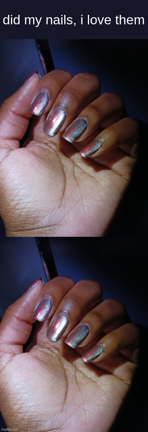did my nails, i love them | made w/ Imgflip meme maker