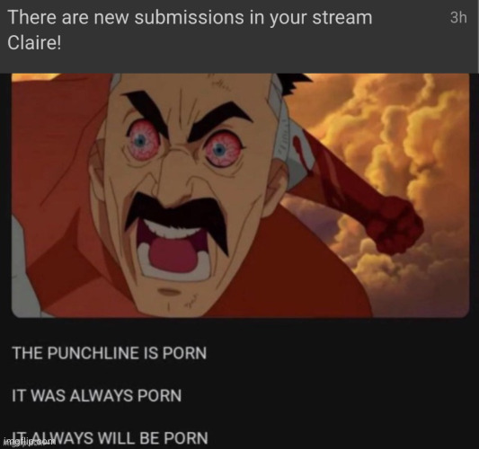 image tagged in the punchline is porn | made w/ Imgflip meme maker