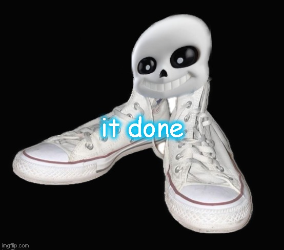 link in comment | it done | image tagged in san | made w/ Imgflip meme maker