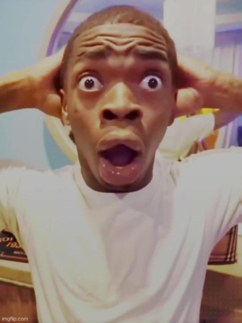 Black Guy Mind Blown | image tagged in black guy mind blown | made w/ Imgflip meme maker