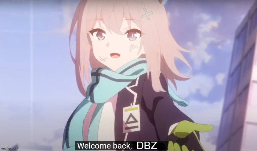 Shiroko Welcome back, X | DBZ | image tagged in shiroko welcome back x | made w/ Imgflip meme maker