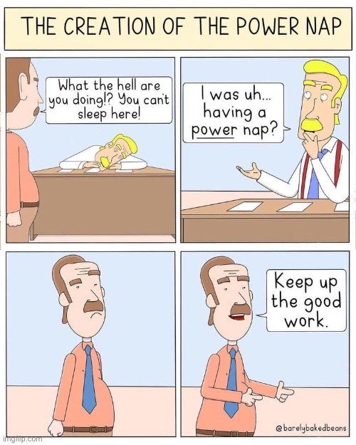 Barely Baked Beans | image tagged in comics,barely baked beans,office,power nap | made w/ Imgflip meme maker