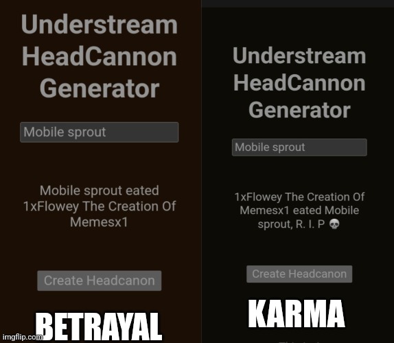 KARMA; BETRAYAL | made w/ Imgflip meme maker