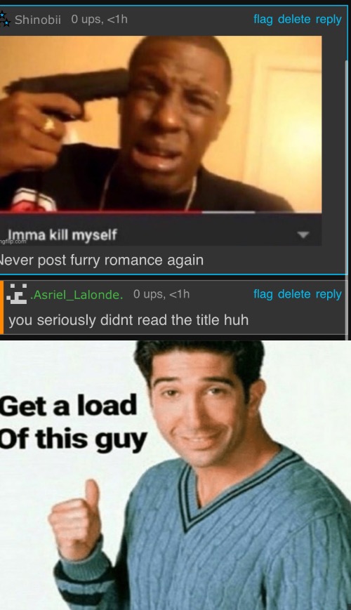 god forbid i post a video i find comfort in | image tagged in get a load of this guy | made w/ Imgflip meme maker