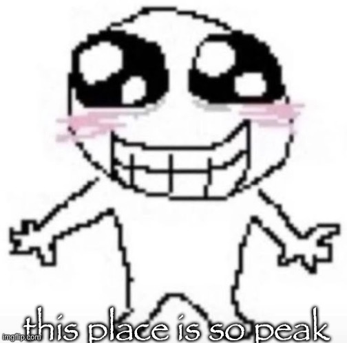 :33 | this place is so peak | made w/ Imgflip meme maker