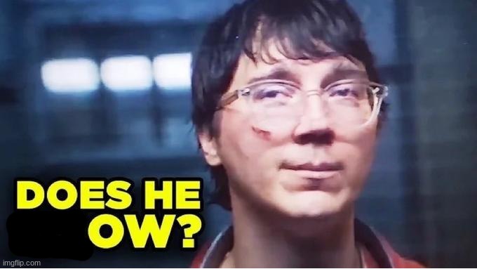 does he ow? | made w/ Imgflip meme maker