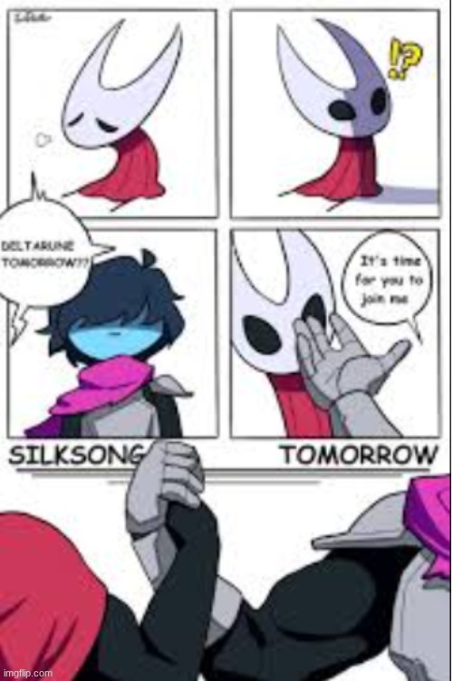 silksong tomorrow!!!!!1!!! | image tagged in video games | made w/ Imgflip meme maker