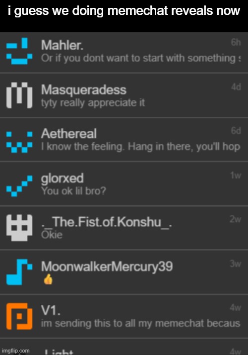 i guess we doing memechat reveals now | made w/ Imgflip meme maker