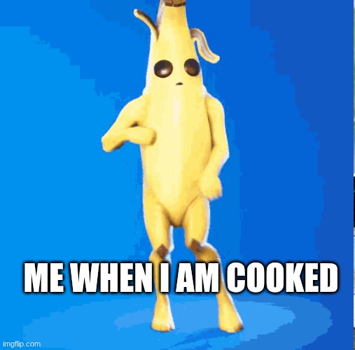 ME WHEN I AM COOKED | made w/ Imgflip meme maker