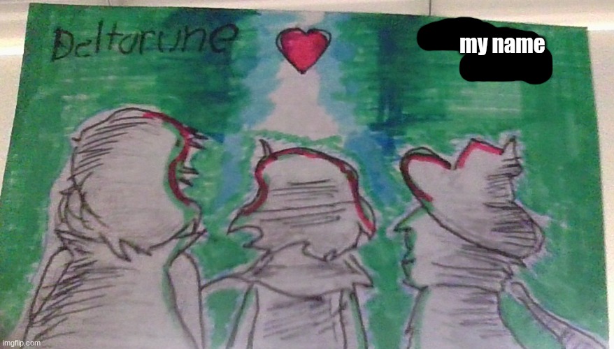 shitty picture quality but I drew this thing for a little english class thing | my name | made w/ Imgflip meme maker