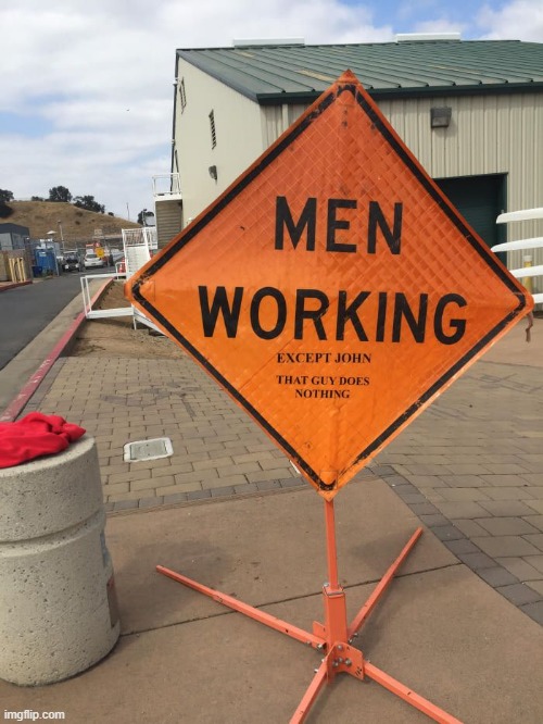 now i actually know how to make meme templates | image tagged in men working except john | made w/ Imgflip meme maker