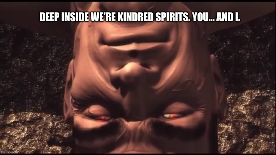 Kindred spirits. | DEEP INSIDE WE'RE KINDRED SPIRITS. YOU... AND I. | image tagged in metal gear rising | made w/ Imgflip meme maker