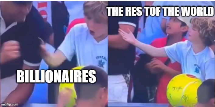 Tennis Hat | THE RES TOF THE WORLD; BILLIONAIRES | image tagged in tennis hat | made w/ Imgflip meme maker