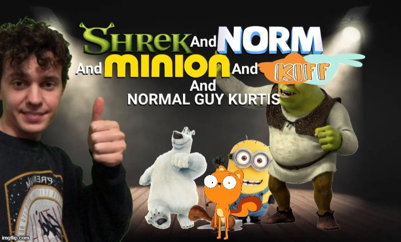 Curtis corner the movie | image tagged in shrek,normal,minion,kiff | made w/ Imgflip meme maker