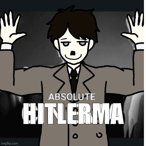 HITLERMA | made w/ Imgflip meme maker