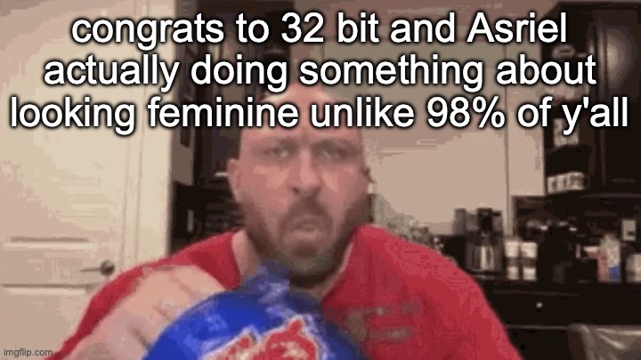 Eating chips | congrats to 32 bit and Asriel actually doing something about looking feminine unlike 98% of y'all | image tagged in eating chips | made w/ Imgflip meme maker