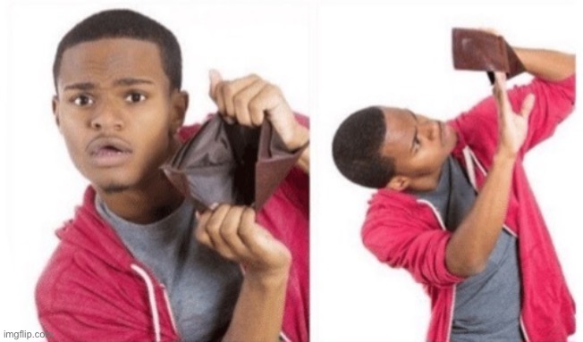 Empty wallet | image tagged in empty wallet | made w/ Imgflip meme maker