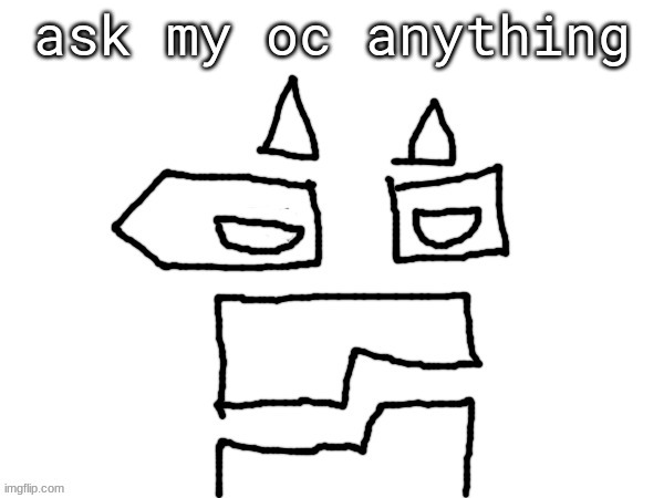 ask my oc anything | made w/ Imgflip meme maker