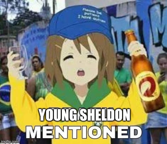BRAZIL MENTIONED | YOUNG SHELDON | image tagged in brazil mentioned | made w/ Imgflip meme maker
