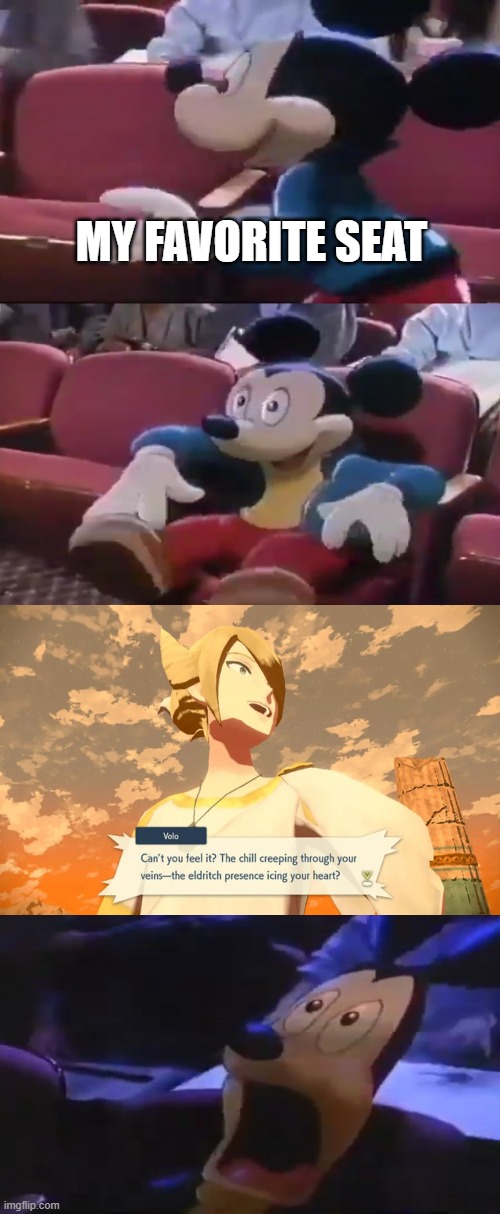 volo scared mickey mouse | MY FAVORITE SEAT | image tagged in oh boy my favorite seat,crossover memes,pokemon memes,mickey mouse,gaming,nintendo memes | made w/ Imgflip meme maker