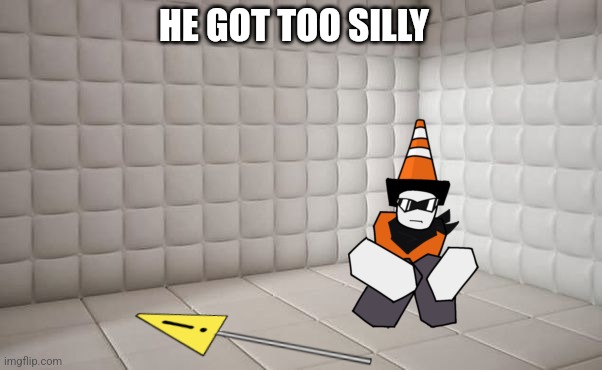 Random oc shit post | HE GOT TOO SILLY | image tagged in roblox,oc | made w/ Imgflip meme maker
