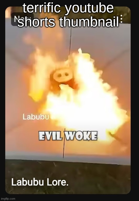 terrific youtube shorts thumbnail | made w/ Imgflip meme maker