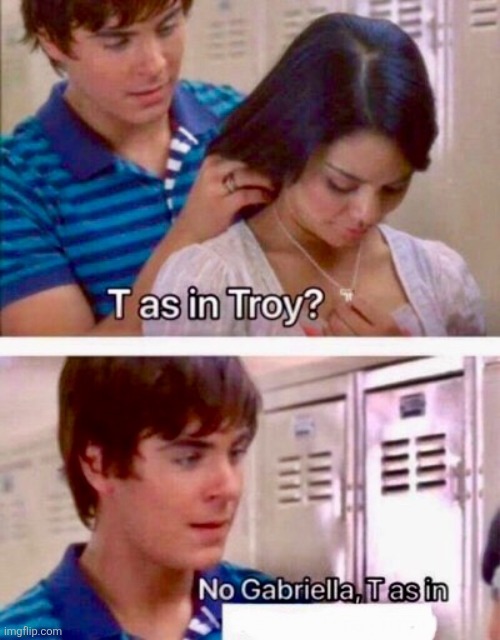 t as in | image tagged in t as in | made w/ Imgflip meme maker