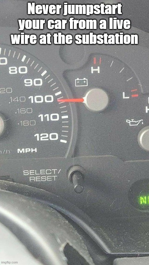 Jumpstart Car | Never jumpstart your car from a live wire at the substation | image tagged in cars,jumpstart,problems,power | made w/ Imgflip meme maker