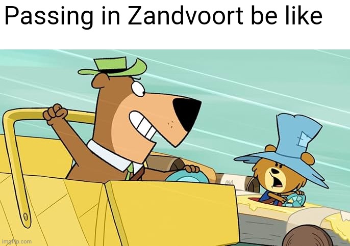 Passing in Zandvoort be like | image tagged in formula 1,race,dutch | made w/ Imgflip meme maker