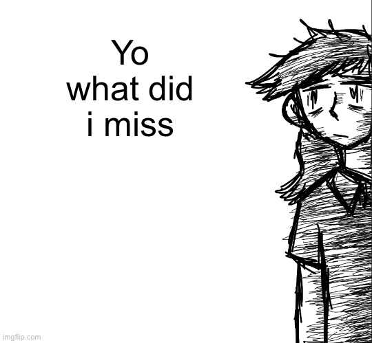 Thousand yard stare Dea | Yo what did i miss | image tagged in thousand yard stare dea | made w/ Imgflip meme maker