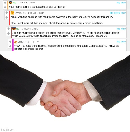 thx for the backup, OrioCookie | image tagged in business handshake | made w/ Imgflip meme maker