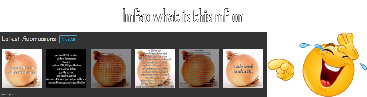 lmfao what is this mf on | image tagged in laughing emoji | made w/ Imgflip meme maker