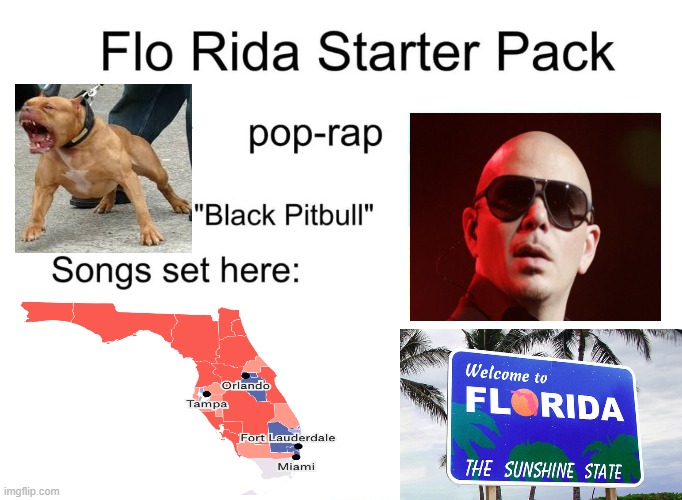 black pitbull | image tagged in florida,rapper,starter pack | made w/ Imgflip meme maker