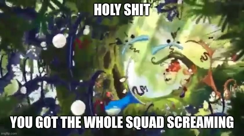 You got the whole squad screaming Blank Meme Template