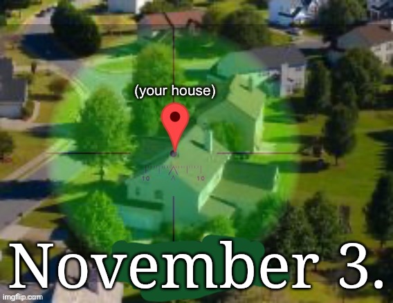November 3. | made w/ Imgflip meme maker