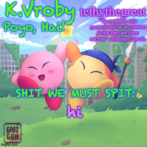 K.Vroby and tethythegreat shared template | hi | image tagged in k vroby and tethythegreat shared template | made w/ Imgflip meme maker
