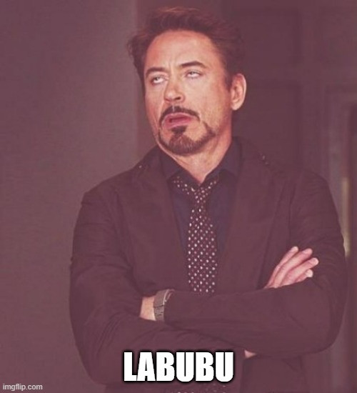 La blah-blah-blah | LABUBU | image tagged in funny memes,labubu | made w/ Imgflip meme maker