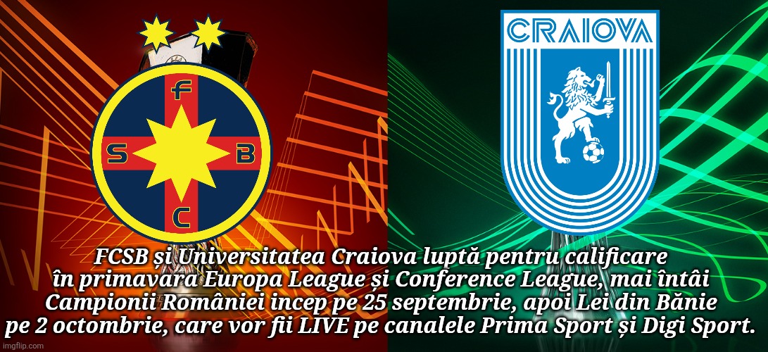 Hai, România! vrem primavara europeană înapoi! | FCSB și Universitatea Craiova luptă pentru calificare în primavara Europa League și Conference League, mai întâi Campionii României incep pe 25 septembrie, apoi Lei din Bănie pe 2 octombrie, care vor fii LIVE pe canalele Prima Sport și Digi Sport. | image tagged in fcsb,craiova,sports,europa league,conference league,romania | made w/ Imgflip meme maker