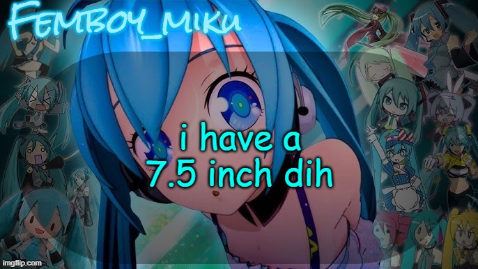 balls | i have a 7.5 inch dih | image tagged in balls | made w/ Imgflip meme maker