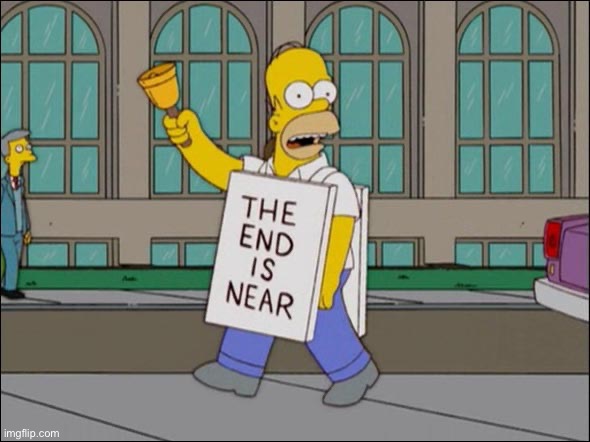 image tagged in end is near | made w/ Imgflip meme maker