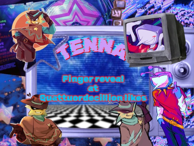 Mewo's Tenna And Starlo temp (By Asriel) | Finger reveal at Quattuordecillion likes | image tagged in mewo's tenna and starlo temp by asriel | made w/ Imgflip meme maker