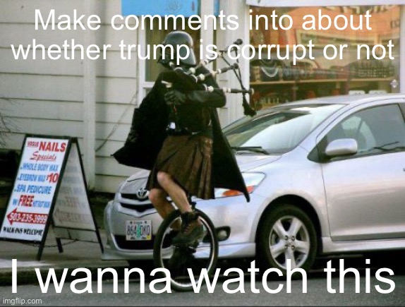 Please. | Make comments into about whether trump is corrupt or not; I wanna watch this | image tagged in memes,invalid argument vader | made w/ Imgflip meme maker