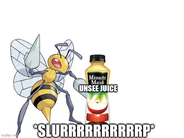 UNSEE JUICE *SLURRRRRRRRRRP* | made w/ Imgflip meme maker
