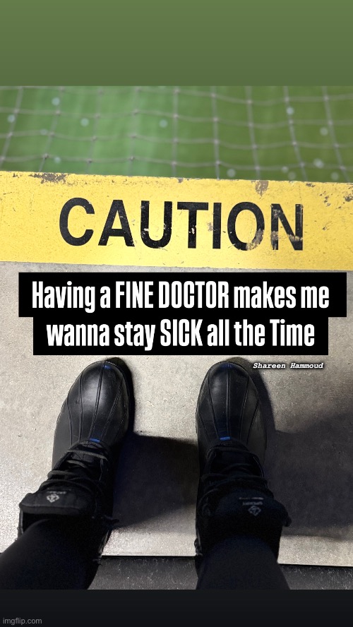 I’m sick | Shareen Hammoud | image tagged in shareenhammoud,doctormemes,sickmemes,healthmemes,sheezybenz | made w/ Imgflip meme maker